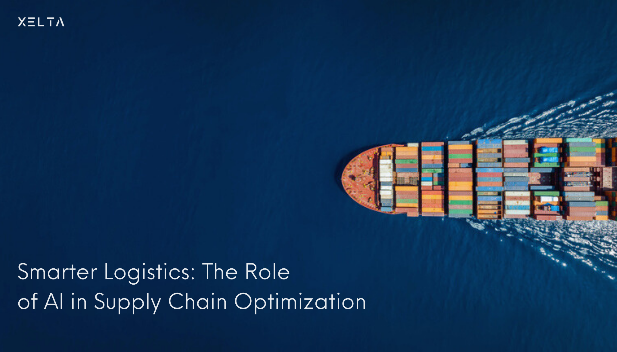 Smarter Logistics: The Role of AI in Supply Chain Optimization